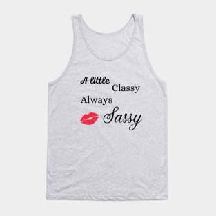 A little Classy Always Sassy Tank Top